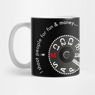 I shoot people for fun & money... On Manual Mug